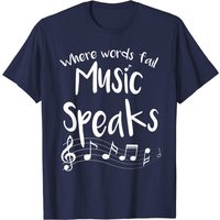 Where Words Fail Music Speaks T-Shirt for Men