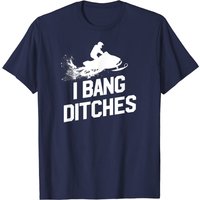 T-shirt Memes de Motoneige I Bang Ditches pour Hommes