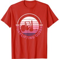 T-shirt Forklifting Queen pour Conducteur de Chariot Élévateur
