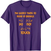 Funny Braille Do Not Touch Gift T-Shirt for Men — Mens T Shirts