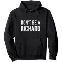 Hoodie Distressed Don't Be A Richard pour Unisexe