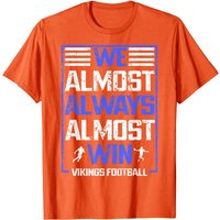 T-shirt We Almost Always Almost Win - T-shirt Vikings