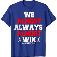 T-shirt drôle des Giants - We Almost Always Almost Win Football — T-shirts pour hommes
