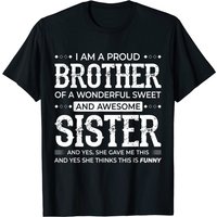 I Am A Proud Brother Of A Sister T-Shirt for Men