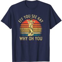 Giraffe Quotes T-shirt Eff You See Kay Why Oh You Glasses for Men