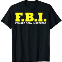 Female Body Inspector T-shirt for Men - FBI Boys Costume