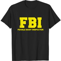 FBI Female Body Inspector T-Shirt for Men - Black