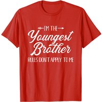 I'm The Youngest Brother Rules Not Apply To Me T-Shirt