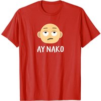 Ay Nako Funny Filipino Pinoy Pinay T-Shirt for Men — Mens T Shirts