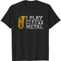 Tuba Shirt I Play Heavy Metal Band Distressed T-Shirt for Men