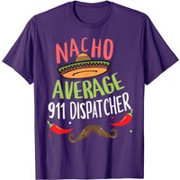 T-shirt 911 Nacho Average 911 Dispatcher Cinco De Mayo