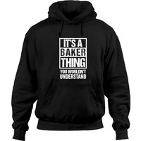 Hoodie Bakers It's A Baker Thing You Wouldn't Understand