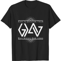 God Is Greater Than Our Highs And Lows Men's T-Shirt