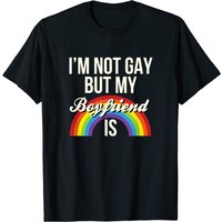 T-Shirt Je ne suis pas gay mais mon petit ami l'est