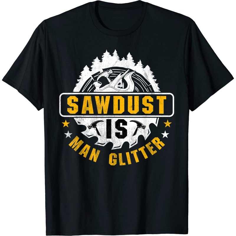 Men's T-Shirt Sawdust Is Man - Woodworking Craft — Mens T Shirts