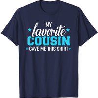My Favorite Cousin Gave Me This Gift T-Shirt for Men