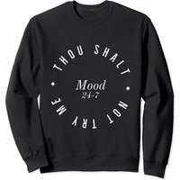 Thou Shalt Not Try Me Sweatshirt Mood 24 7 Unisex