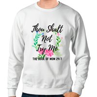 Thou Shalt Not Try Me Sweatshirt for Mother's Day