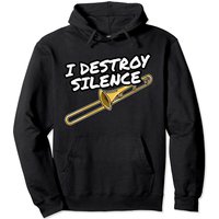 I Destroy Silence Trombone Player Pullover Hoodie