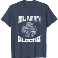 Vintage Mechanic T-Shirt I Still Play With Blocks for Men — Mens T Shirts