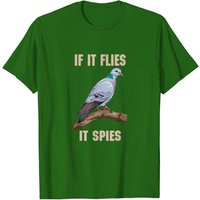 T-shirt If It Flies It Spies Birds Are Not Real Dove Camera