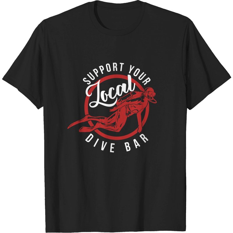 Support Your Local Dive Bar T-Shirt for Men — Mens T Shirts
