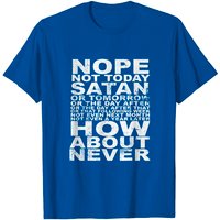 Nope Not Today Satan - T-shirt Never pour hommes