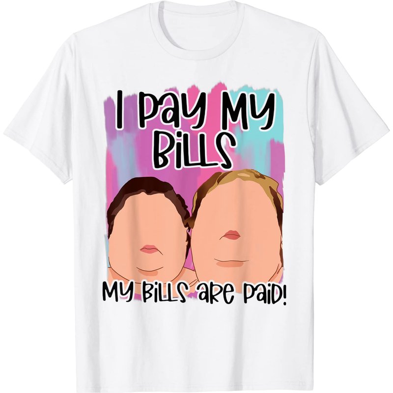 T-shirt I Pay My Bills My Bills Are Paid pour hommes