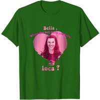 T-Shirt Bella Where Have You Been Loca Quote pour Hommes