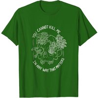 You Cannot Kill Me In A Way That Matters T-Shirt for Men — Mens T Shirts