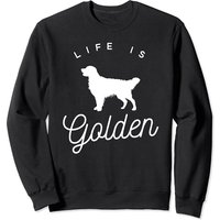 Sweatshirt Life Is Golden pour les amoureux des Golden Retrievers