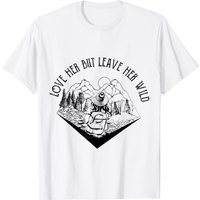 Love Her But Leave Her Wild Men's T-Shirt