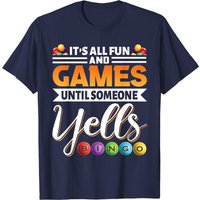 It's All Fun And Games Until Someone Yells Bingo T-Shirt for Men