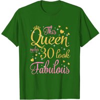 This Queen Makes 30 Years Old Look Fabulous Men's T-Shirt