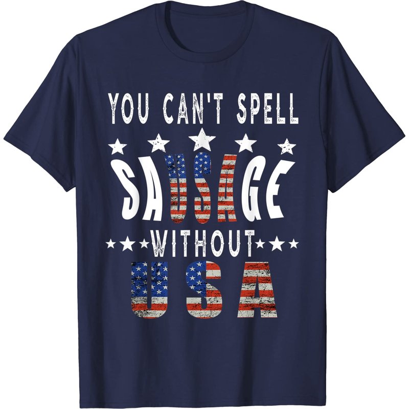 On Ne Peut Pas Épeler Saucisse Sans Drapeau USA T-Shirt 4 Juillet