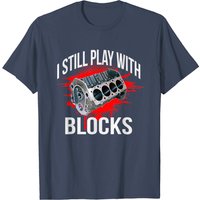 T-shirt Mécanicien I Still Play With Blocks pour Hommes — T-shirts pour hommes