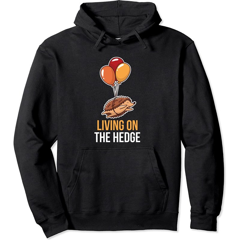 Living On The Hedge Pullover Hoodie for Unisex
