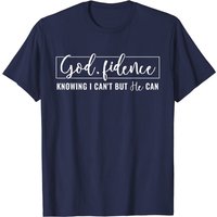 T-shirt Godfidence Knowing I Can’t But He Can pour hommes