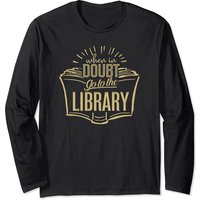 Quand En Doute, Allez À La Bibliothèque T-Shirt Unisexe à Manches Longues