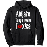 Tengo Novia Toxica Hoodie - Funny Gift for Boyfriends