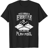 T-shirt Yes I Have A Retirement Plan Pool Player pour hommes