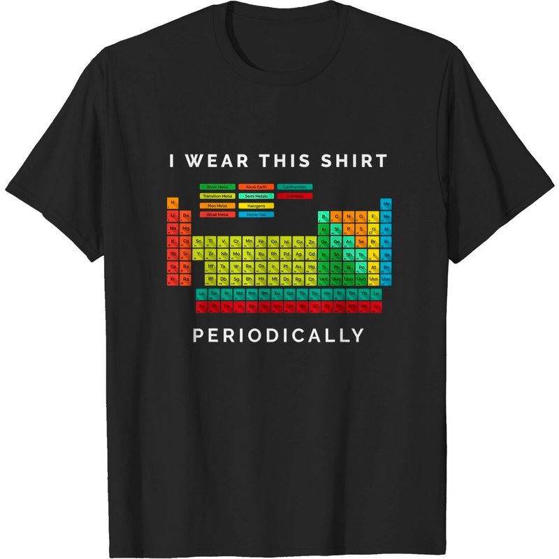 I Wear This Shirt Periodically Chemistry Pun T-Shirt for Men