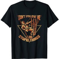 T-shirt Cell Tower Climber Don't Follow Me I Do Stupid Things — T-shirts pour hommes