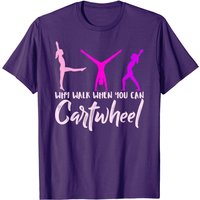 T-shirt de gymnastique Why Walk When You Can Cartwheel pour hommes — T-shirts pour hommes