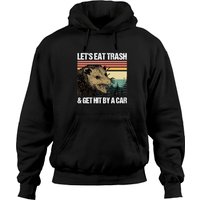 Let's Eat Trash & Get Hit By A Car Pullover Hoodie