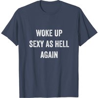 T-shirt Sexy For Men - Je me suis réveillé sexy comme jamais — T-shirts pour hommes