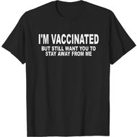 Je suis vacciné mais je veux que tu restes loin de moi T-shirt — T-shirts pour hommes