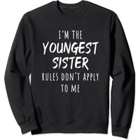 Siblings Sweatshirt I'm The Youngest Sister Rules Don't Apply To Me — Mens Hoodies