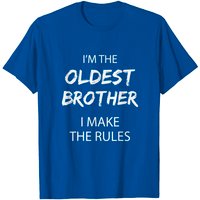 Siblings T-Shirt Oldest Brother I Make The Rules