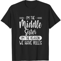 T-shirt Siblings Je suis la sœur du milieu Raison des règles — T-shirts pour hommes